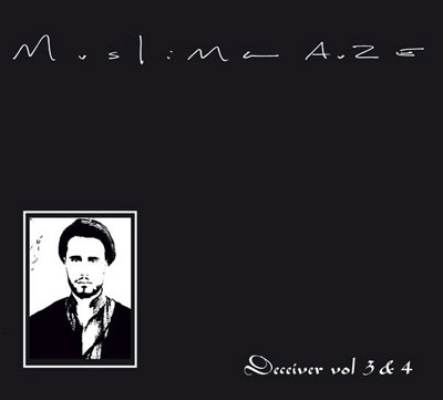 MUSLIMGAUZE : Deceiver Vol 3 & 4 MUSLIMGAUZE : Deceiver Vol 3 & 4