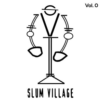 SLUM VILLAGE : Vol. 0 SLUM VILLAGE : Vol. 0