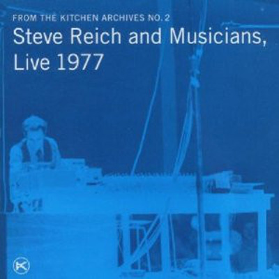 STEVE REICH AND MUSICIANS : Live 1977 - ウインドウを閉じる