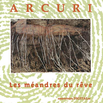 SERGE ARCURI : Les Meandres Du Reve - ウインドウを閉じる