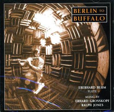 EBERHARD BLUM : Berlin To Buffalo EBERHARD BLUM : Berlin To Buffalo