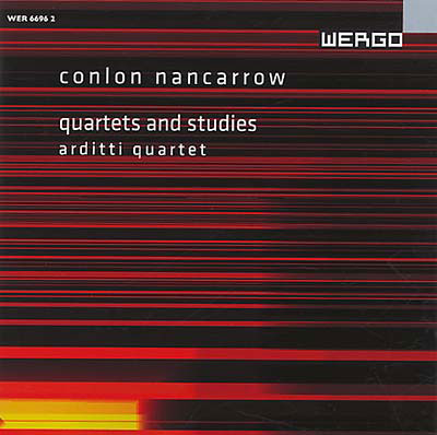 CONLON NANCARROW : Quartets and Studies - Arditti Quartet CONLON NANCARROW : Quartets and Studies - Arditti Quartet