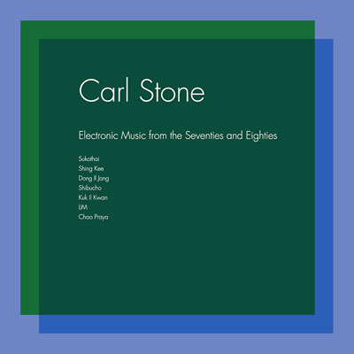 CARL STONE : Electronic Music From The Seventies And Eighties CARL STONE : Electronic Music From The Seventies And Eighties