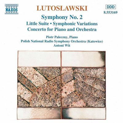 LUTOSLAWSKI : Symphony No. 2 / Little Suite / Symphonic Variatio - ウインドウを閉じる