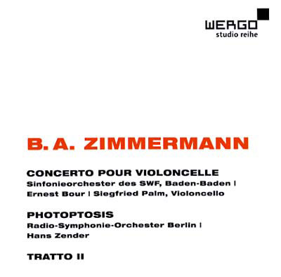 BERND ALOIS ZIMMERMANN : Cello Pour Violoncelle / Photoptosis / Tratto II BERND ALOIS ZIMMERMANN : Cello Pour Violoncelle / Photoptosis / Tratto II