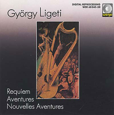 GYORGY LIGETI : Requiem / Aventures / Nouvelles Aventures - ウインドウを閉じる