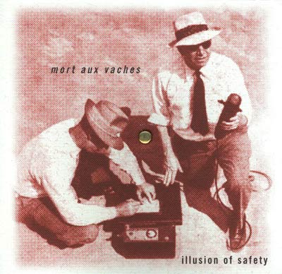ILLUSION OF SAFETY : Mort Aux Vaches - ウインドウを閉じる