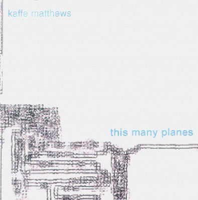 KAFFE MATTHEWS : This Many Planes - ウインドウを閉じる