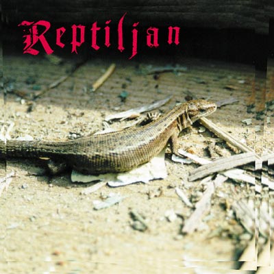REPTILIJAN : Reptiljan - ウインドウを閉じる