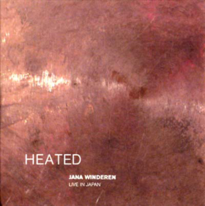 JANA WINDEREN : Heated: Live In Japan