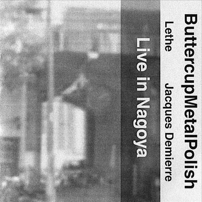 BUTTERCUPMETALPOLISH : Live in Nagoya BUTTERCUPMETALPOLISH : Live in Nagoya