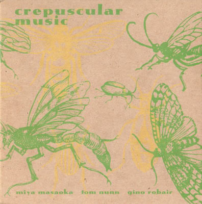 MIYA MASAOKA / TOM NUNN / GINO ROBAIR : Crepuscular Music - ウインドウを閉じる
