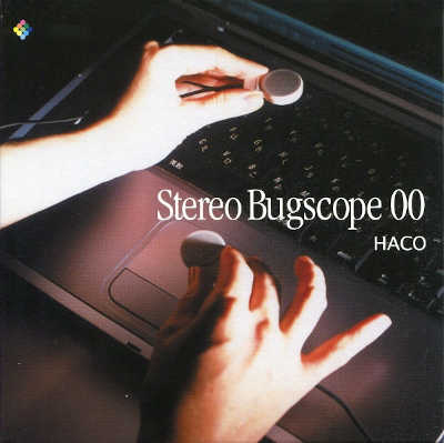 HACO : Stereo Bugscope 00