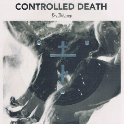 CONTROLLED DEATH : Evil Discharge
