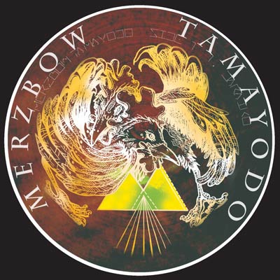 MERZBOW : Tamayodo MERZBOW : Tamayodo