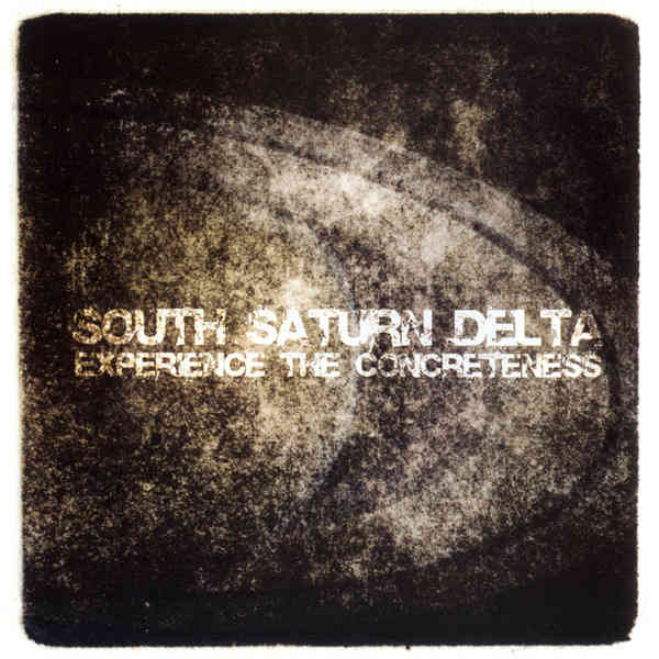 SOUTH SATURN DELTA : Experience The Concreteness