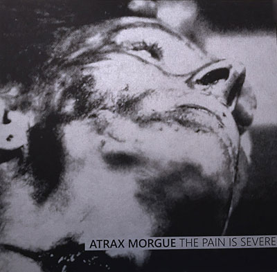 ATRAX MORGUE : The Pain Is Severe