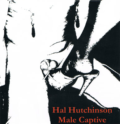 HAL HUTCHINSON : Male Captive - ウインドウを閉じる