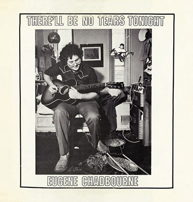 EUGENE CHADBOURNE : There'll Be No Tears Tonight EUGENE CHADBOURNE : There'll Be No Tears Tonight
