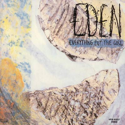 EVERYTHING BUT THE GIRL : Eden EVERYTHING BUT THE GIRL : Eden