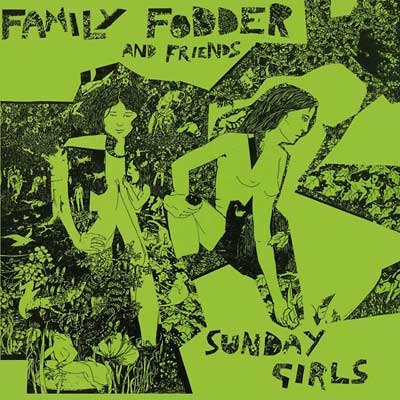 FAMILY FODDER : Sunday Girls (Director's Cut) FAMILY FODDER : Sunday Girls (Director's Cut)