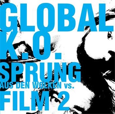 SPRUNG AUS DEN WOLKEN vs. FILM2 : Global K.O. SPRUNG AUS DEN WOLKEN vs. FILM2 : Global K.O.