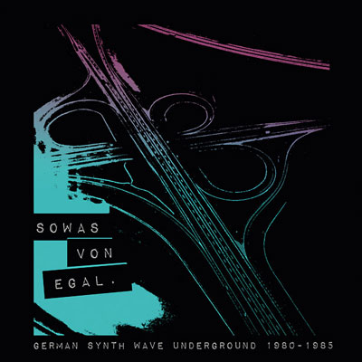 V.A. : Sowas Von Egal - German Synth Wave Underground 1980-1985 - ウインドウを閉じる