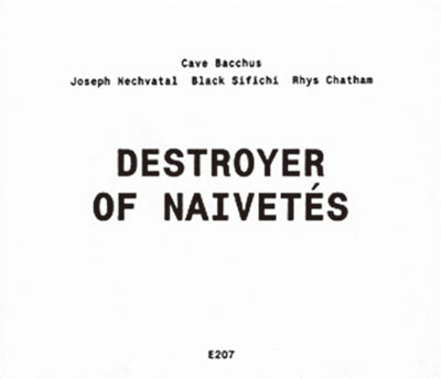 CAVE BACCHUS : Destroyer of Naivetes CAVE BACCHUS : Destroyer of Naivetes
