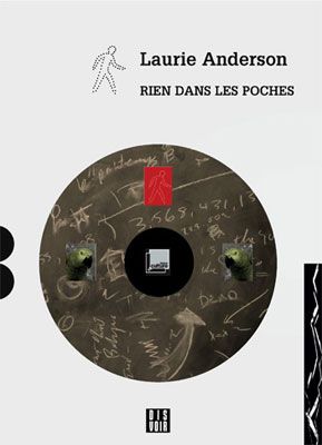 LAURIE ANDERSON : Rien dans les poches LAURIE ANDERSON : Rien dans les poches