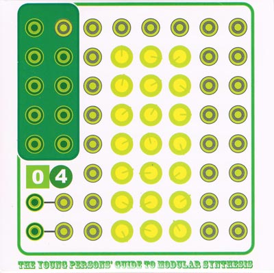 V.A. : The Young Persons' Guide To Modular Synthesis 04 V.A. : The Young Persons' Guide To Modular Synthesis 04