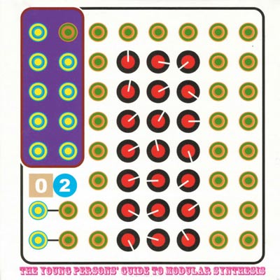 V.A. : The Young Persons' Guide To Modular Synthesis 02 V.A. : The Young Persons' Guide To Modular Synthesis 02