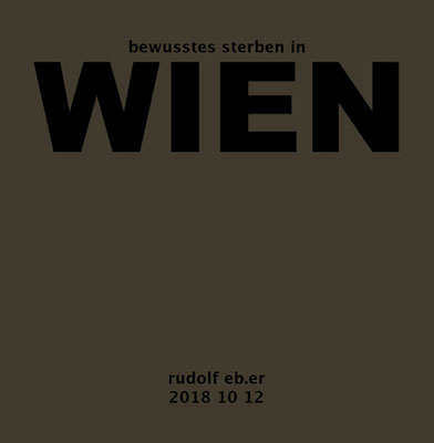 RUDOLF EB.ER : Bewusstes Sterben In Wien