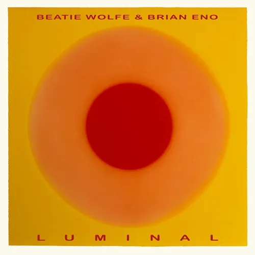 BRIAN ENO & BEATIE WOLFE : Luminal