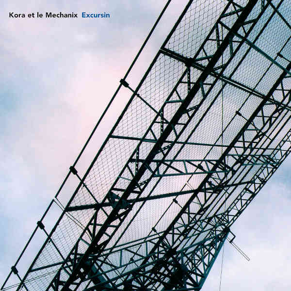 KORA ET LE MECHANIX : Excursin