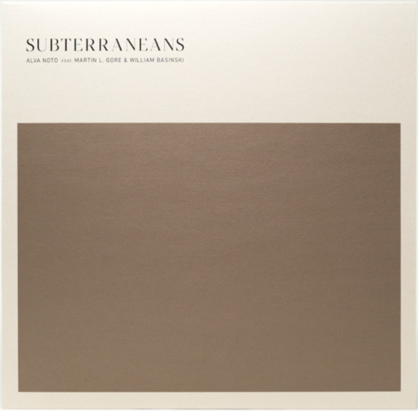 ALVA NOTO FEAT. MARTIN L. GORE & WILLIAM BASINSKI : Subterraneans