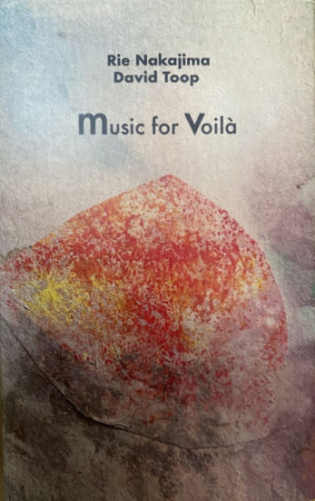 RIE NAKAJIMA, DAVID TOOP : Music For Voilà
