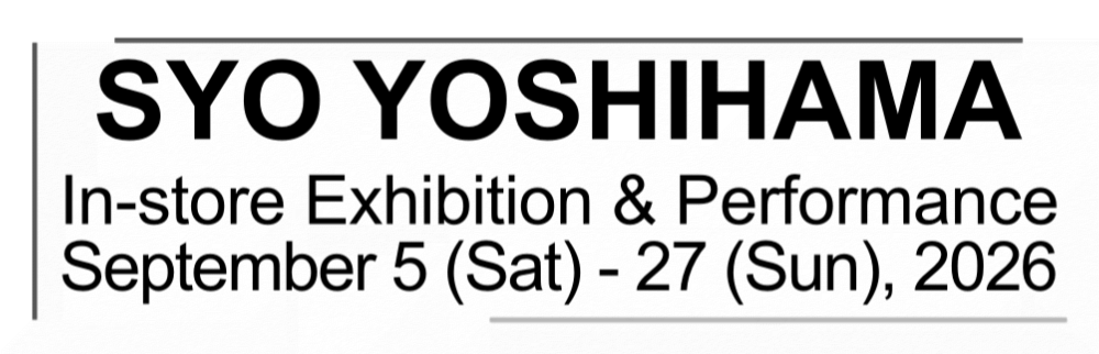 SYO YOSHIHAMA - Exhibition & Performance