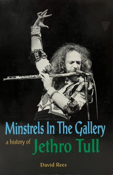 DAVID REES : Minstrels in the Gallery: History of Jethro Tull