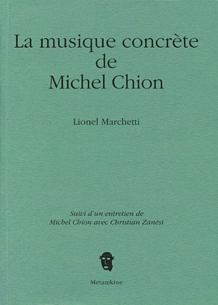 LIONEL MARCHETTI : La musique concrète de Michel Chion
