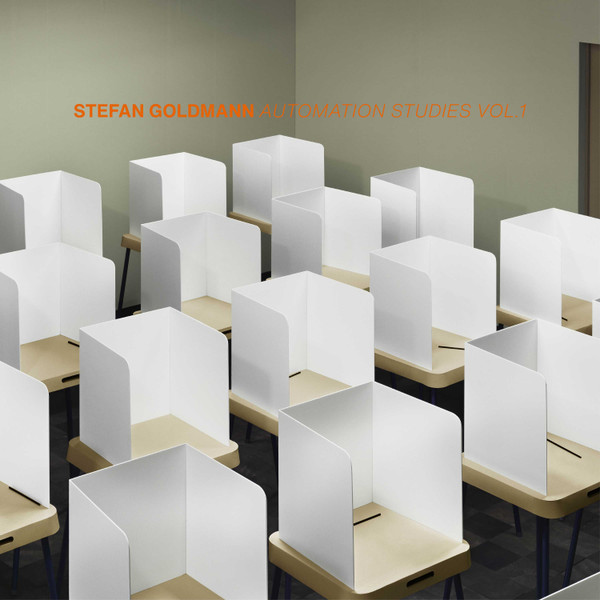 STEFAN GOLDMANN : Automation Studies Vol.1
