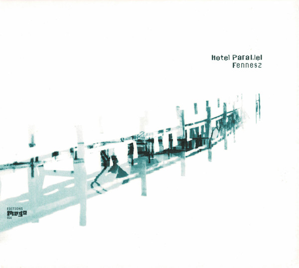FENNESZ : Hotel Paral.lel