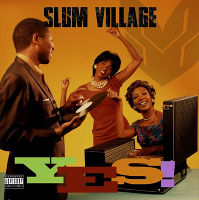 SLUM VILLAGE : Yes! - ウインドウを閉じる