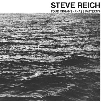 STEVE REICH : Four Organs / Phase Patterns - ウインドウを閉じる