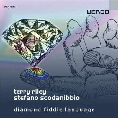 TERRY RILEY / STEFANO SCODANIBBIO : Diamond Fiddle Language