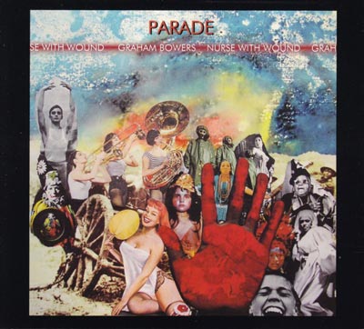 NURSE WITH WOUND / GRAHAM BOWERS : Parade