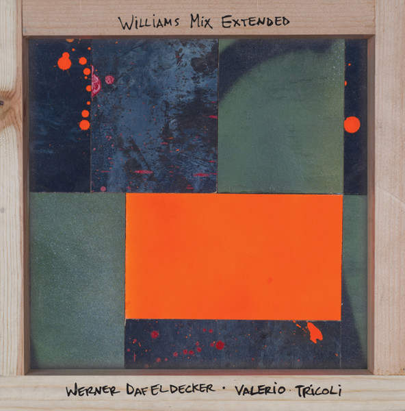 WERNER DAFELDECKER, VALERIO TRICOLI : Williams Mix Extended