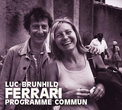 LUC + BRUNHILD FERRARI : Programme Commun - ウインドウを閉じる