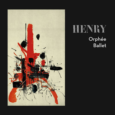 PIERRE HENRY : Orphee Ballet - ウインドウを閉じる