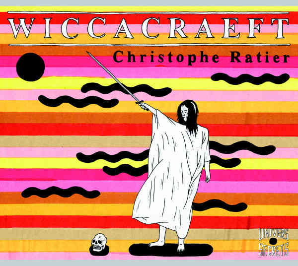 CHRISTOPHE RATIER : Wiccacraeft