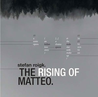 STEFAN ROIGK : The Rising Of Matteo